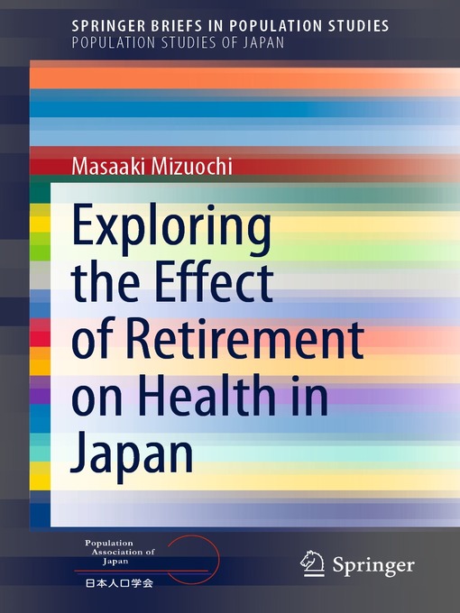 Title details for Exploring the Effect of Retirement on Health in Japan by Masaaki Mizuochi - Available